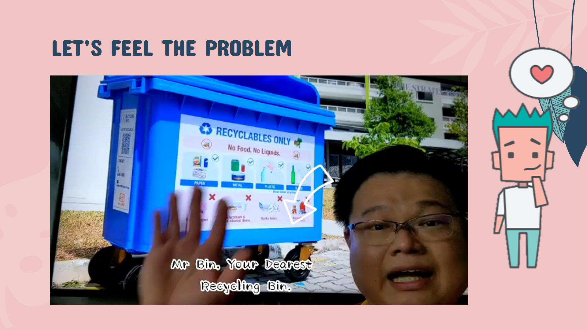 Slide titled "Let's Feel The Problem" showing a man pointing to a blue recycling bin labeled "Recyclables Only."